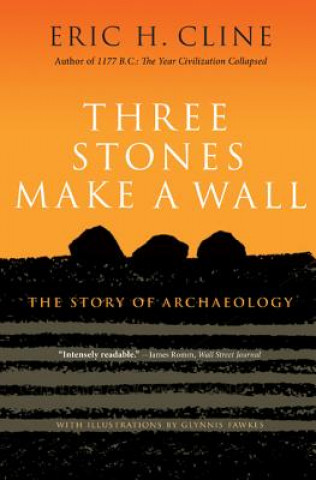 Kniha Three Stones Make a Wall Eric H. Cline