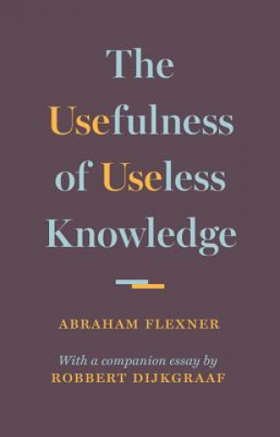 Könyv Usefulness of Useless Knowledge Abraham Flexner