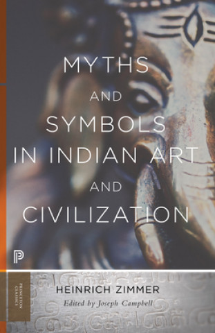 Carte Myths and Symbols in Indian Art and Civilization Heinrich Zimmer