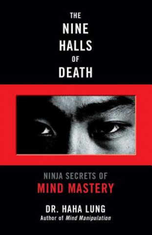 Könyv The Nine Halls of Death: Ninja Secrets of Mind Mastery Haha Lung
