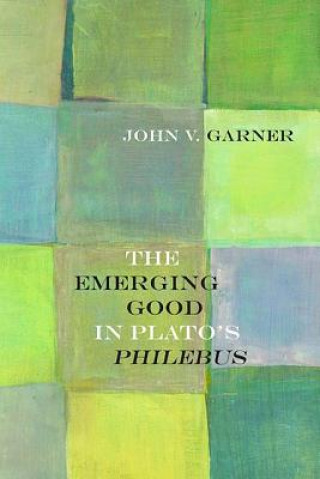 Carte Emerging Good in Plato's Philebus John V. Garner