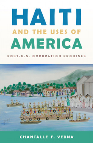 Kniha Haiti and the Uses of America Chantalle F. Verna