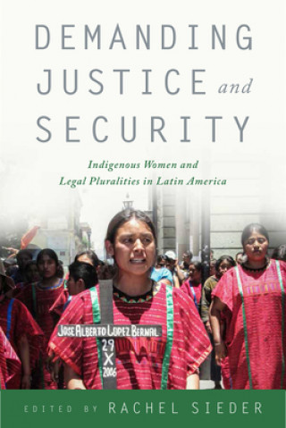 Libro Demanding Justice and Security Rachel Sieder