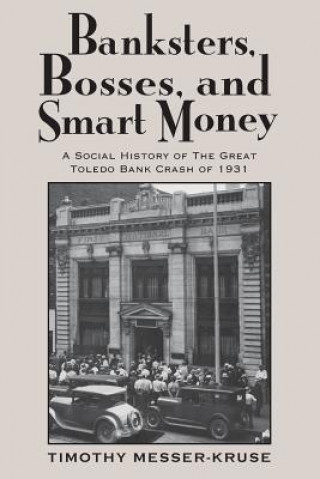 Könyv Banksters Bosses Smart Money Timothy Messer-Kruse