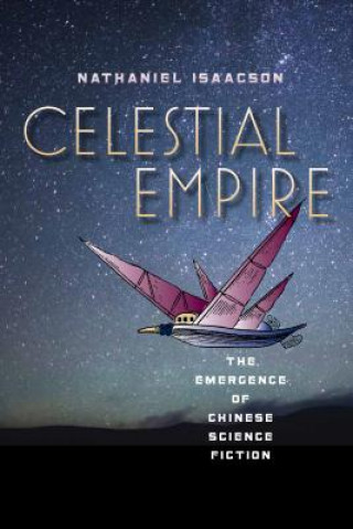 Книга Celestial Empire Nathaniel Isaacson