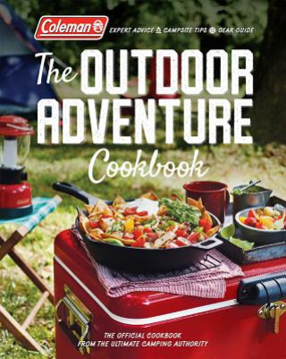 Kniha Coleman The Outdoor Adventure Cookbook Coleman