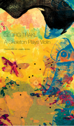 Kniha Skeleton Plays Violin Georg Trakl