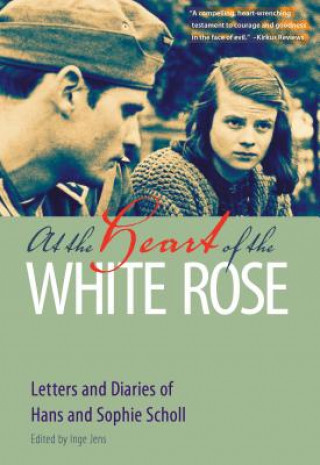 Kniha At the Heart of the White Rose Hans Scholl