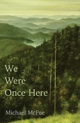 Buch We Were Once Here Michael McFee