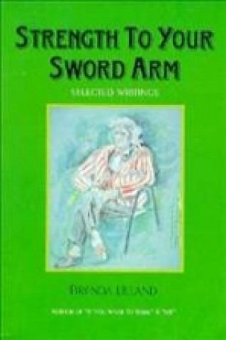 Książka STRENGTH TO YOUR SWORD ARM Brenda Ueland