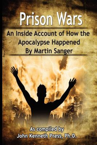 Kniha Prison Wars - An Inside Account of How the Apocalypse Happened Martin Sanger