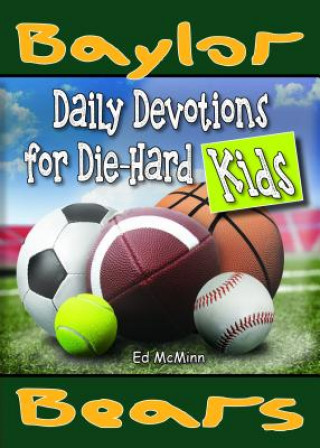 Книга Daily Devotions for Die-Hard Kids Baylor Bears Ed McMinn