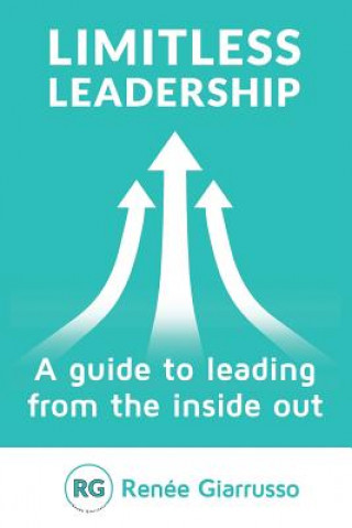 Könyv Limitless Leadership Renee Giarrusso