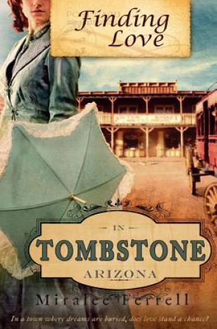 Книга Finding Love in Tombstone Arizona Miralee Ferrell