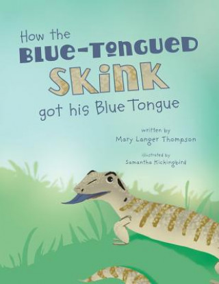 Książka How the Blue-Tongued Skink got his Blue Tongue Mary Langer Thompson