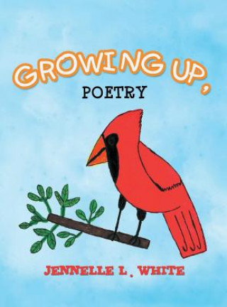 Carte Growing Up, Poetry Jennelle L. White
