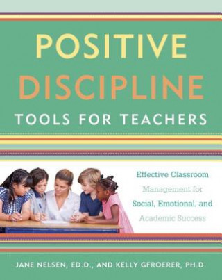 Könyv Positive Discipline Tools for Teachers Jane Nelsen