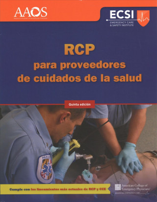 Carte RCP Para Proveedores De Cuidados De La Salud, Quinta Edicion American Academy of Orthopaedic Surgeons (AAOS)