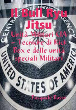 Kniha Bull Ryu Jitsu - UNITA Militari CIA Pasquale Russo