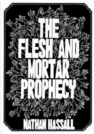 Kniha Flesh and Mortar Prophecy Nathan Hassall