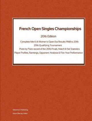 Carte French Open Singles Championships - Complete Open Era Results 2016 Edition Simon Barclay