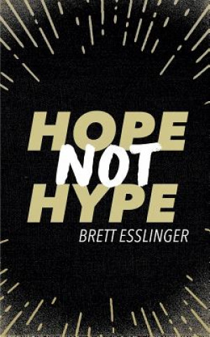 Kniha Hope Not Hype Brett Esslinger