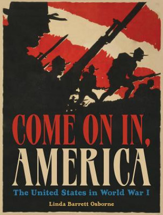 Buch Come On In, America: The United States in World War I Linda Barrett Osborne