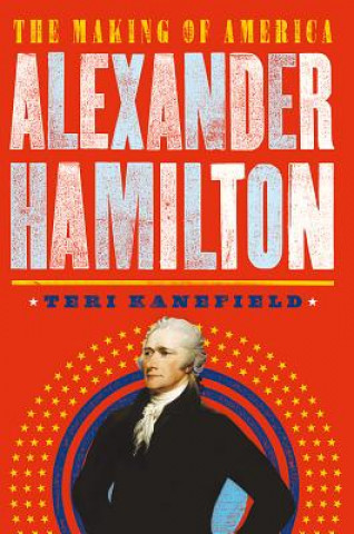 Kniha Alexander Hamilton Teri Kanefield