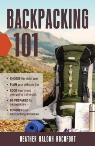 Buch Backpacking 101 Heather Balogh Rochfort