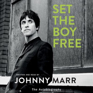 Audio Set the Boy Free: The Autobiography Johnny Marr
