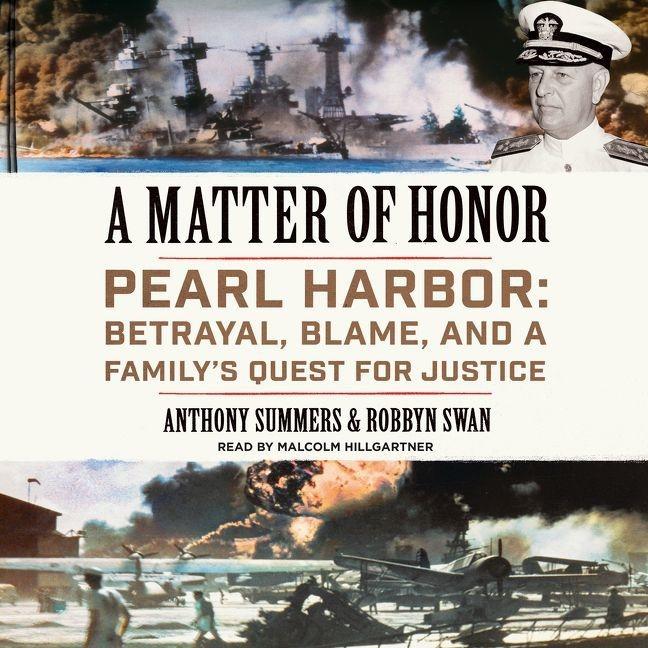 Digital A Matter of Honor: Pearl Harbor: Betrayal, Blame, and a Family's Quest for Justice Anthony Summers