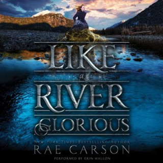 Audio Like a River Glorious Rae Carson