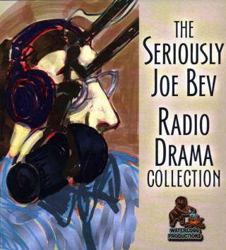 Audio SERIOUSLY JOE BEV RADIO DRA 5D Joe Bevilacqua
