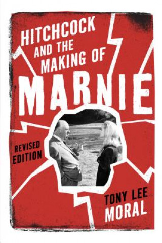 Libro Hitchcock and the Making of Marnie Tony Lee Moral