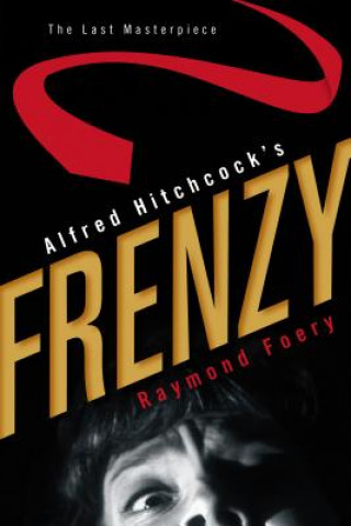 Książka Alfred Hitchcock's Frenzy Raymond Foery