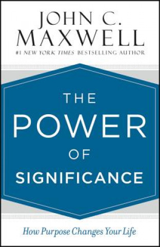 Kniha Power of Significance John C. Maxwell