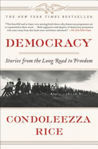 Książka Democracy: Stories from the Long Road to Freedom Condoleezza Rice