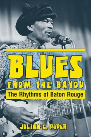 Kniha Blues from the Bayou Julian C. Piper