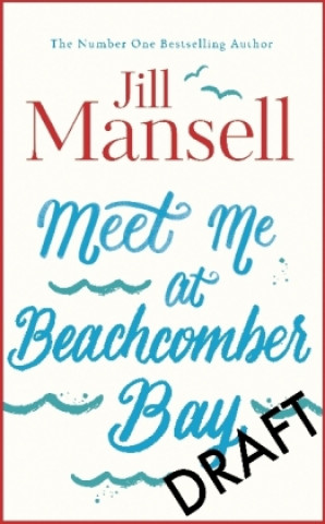 Carte Meet Me at Beachcomber Bay: the Feel-Good Bestseller You Have to Read This Summer Jill Mansell