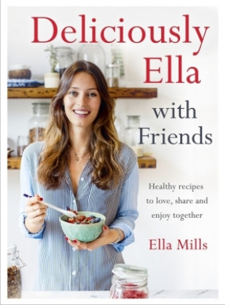 Книга Deliciously Ella with Friends Ella Mills (Woodward)