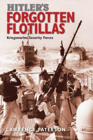 Carte Hitler's Forgotten Flotillas Lawrence Paterson