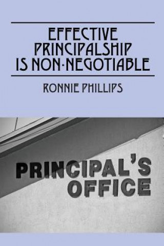 Книга Effective Principalship Is Non-Negotiable Ronnie Phillips