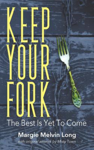 Knjiga Keep Your Fork Margie Melvin Long
