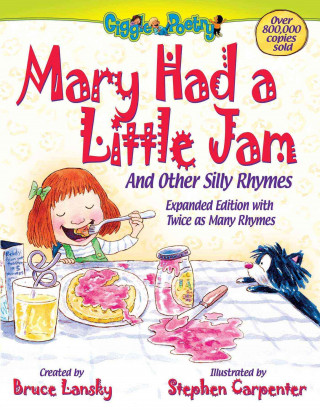 Carte Mary Had a Little Jam: And Other Silly Rhymes Bruce Lansky