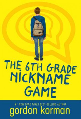 Kniha The 6th Grade Nickname Game Gordon Korman