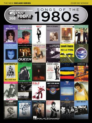 Carte Songs of the 1980s - The New Decade Series: E-Z Play Today Volume 368 Hal Leonard Publishing Corporation