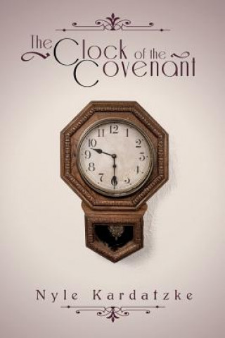 Kniha Clock of the Covenant Nyle Kardatzke