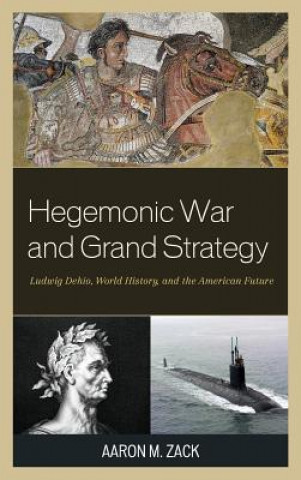 Książka Hegemonic War and Grand Strategy Aaron M. Zack