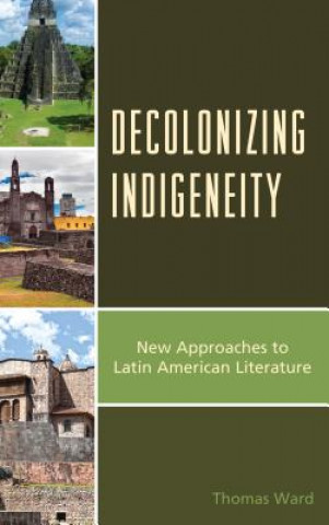 Book Decolonizing Indigeneity Thomas Ward