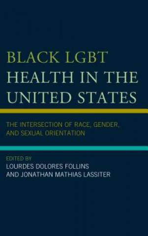 Книга Black LGBT Health in the United States Roberto L. Abreu